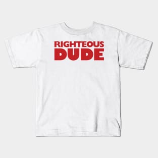 Righteous Dude Kids T-Shirt